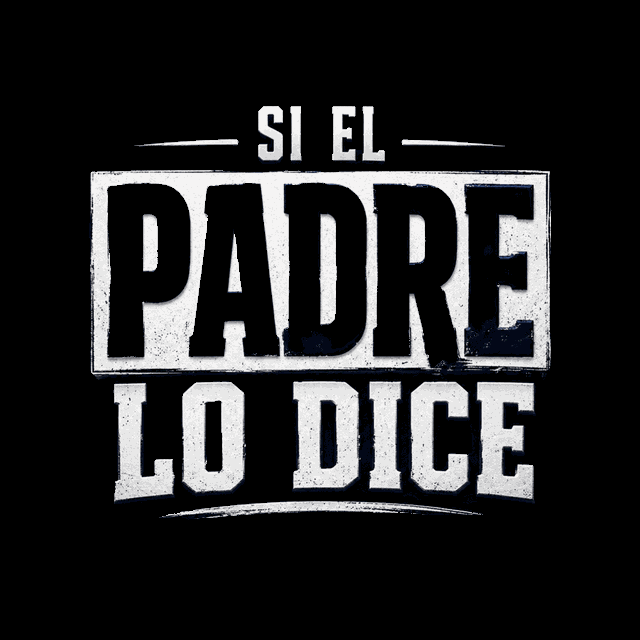 Si el Padre lo dice